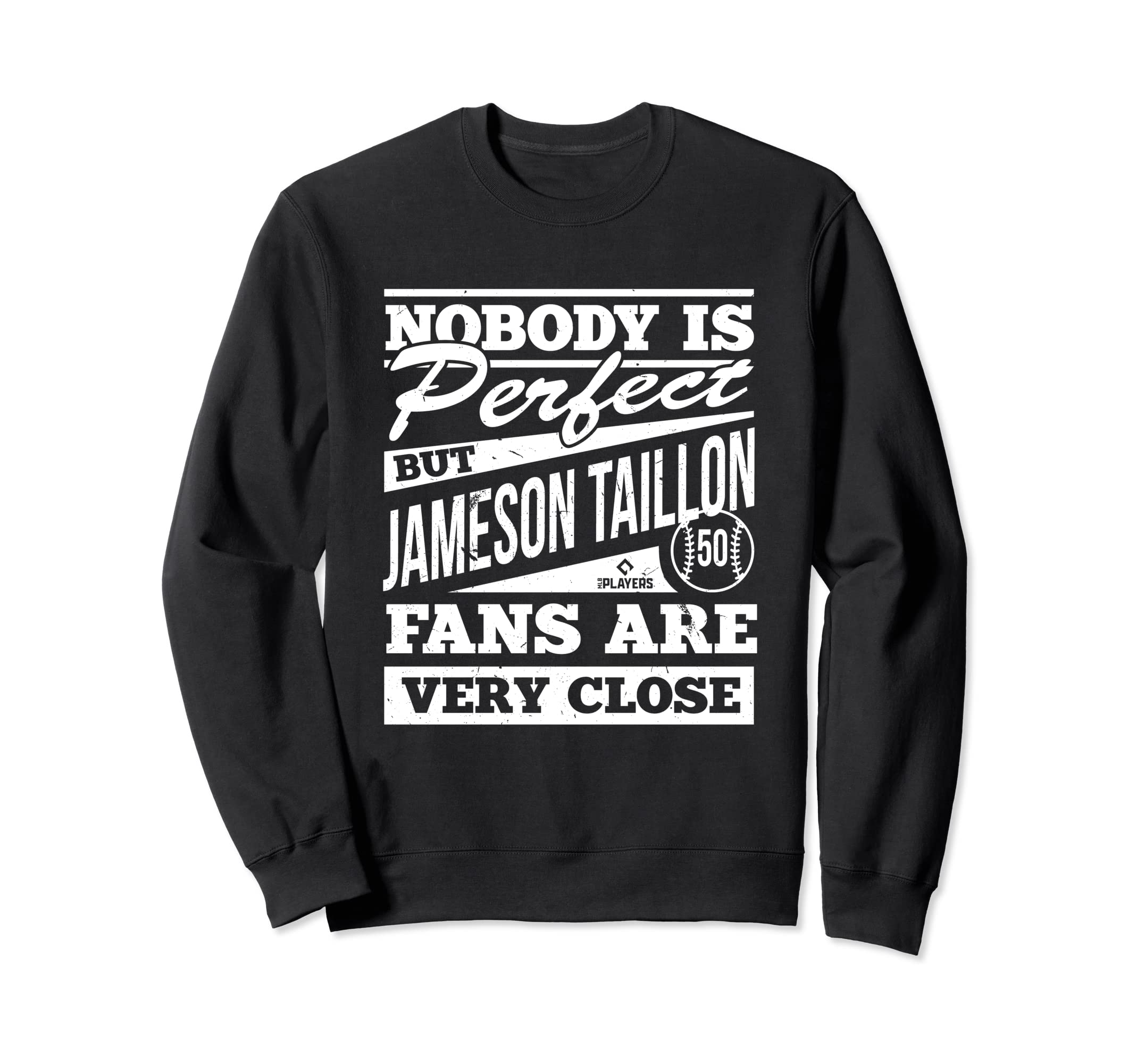 Nobody Is Jameson Taillon Baseball Sweatshirt - Unique Graphic Unisex - T-Shirt, Sweatshirt, Hoodie