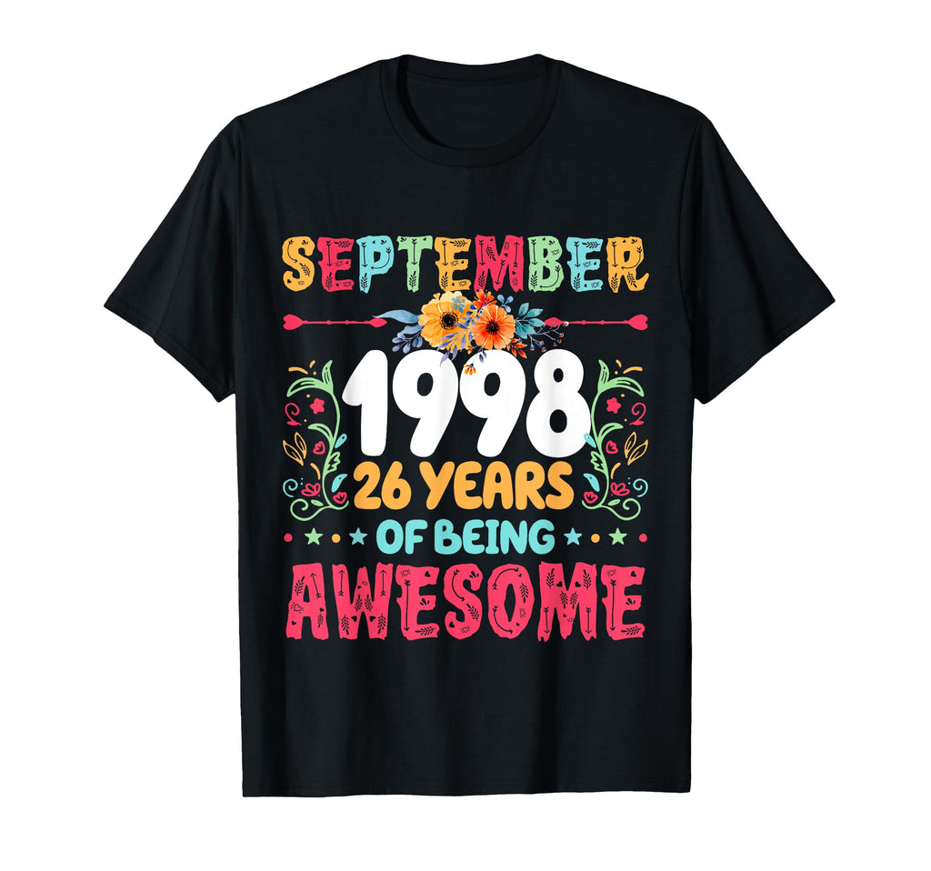 Since September 1998 26 Years Being T-Shirt - Novelty Apparel Unisex - T-Shirt, Sweatshirt, Hoodie