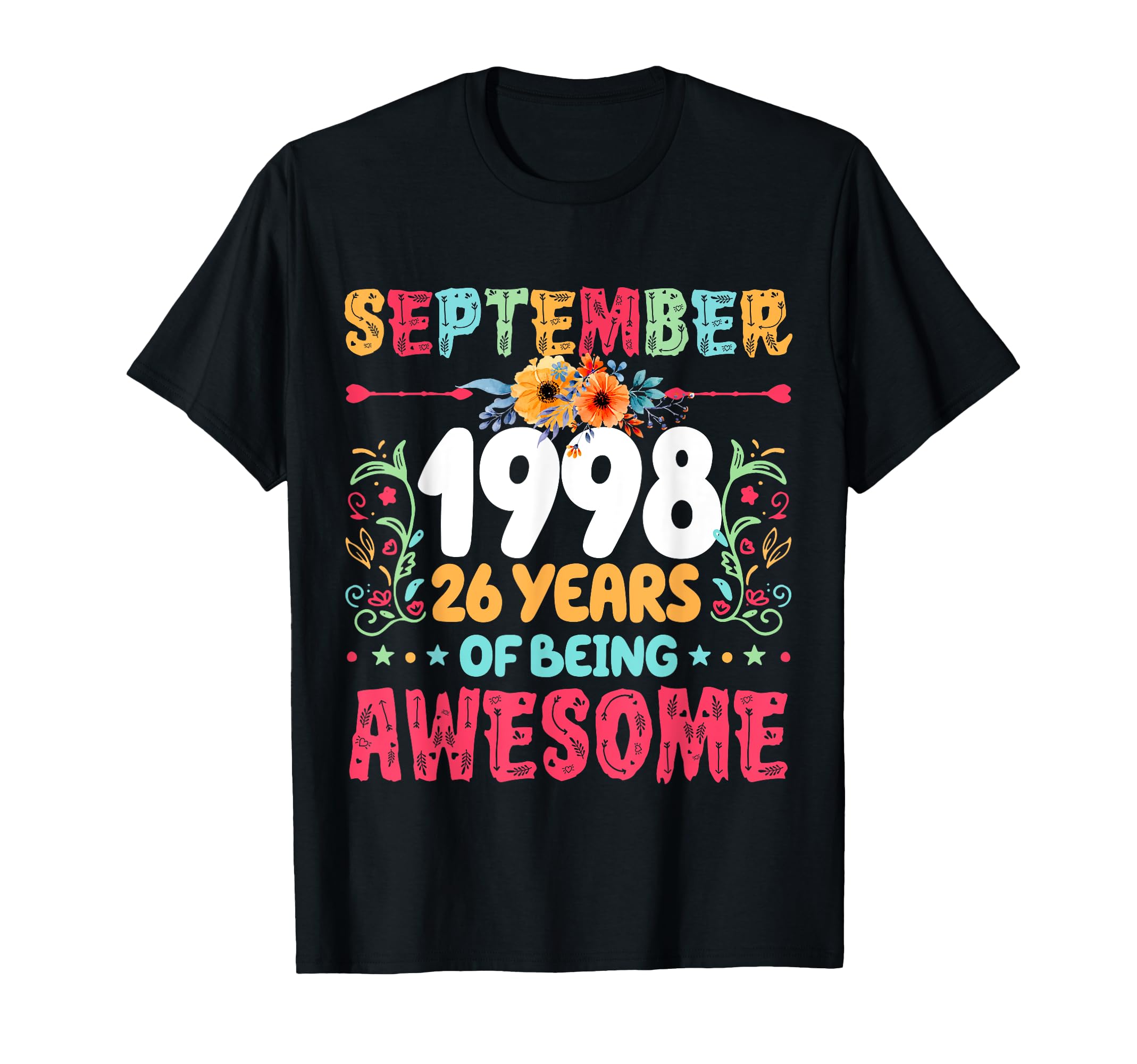Since September 1998 26 Years Being T-Shirt - Novelty Apparel Unisex - T-Shirt, Sweatshirt, Hoodie