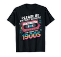 Please Be Patient Im From 1900S Funny T-Shirt - Novelty Apparel for Adults - T-Shirt, Sweatshirt, Hoodie
