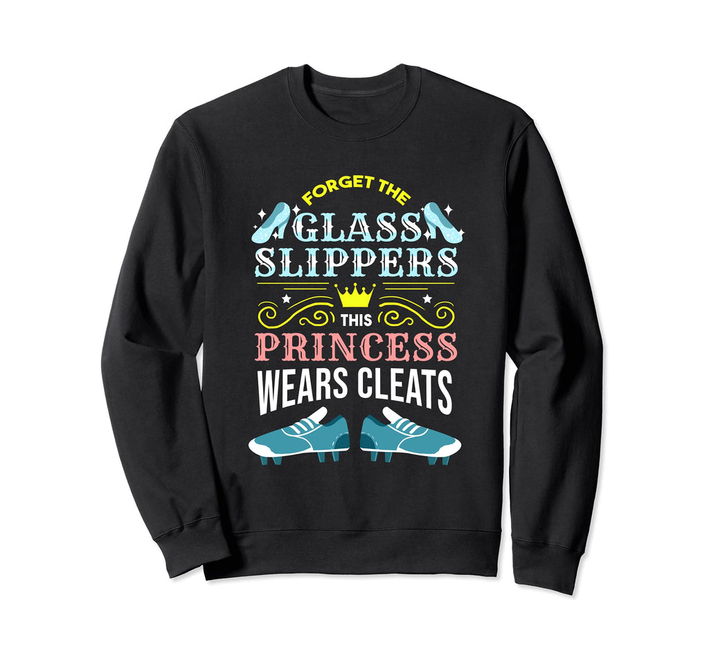 Forget Glass Slippers This Sweatshirt - Novelty Apparel for Adults - T-Shirt, Sweatshirt, Hoodie