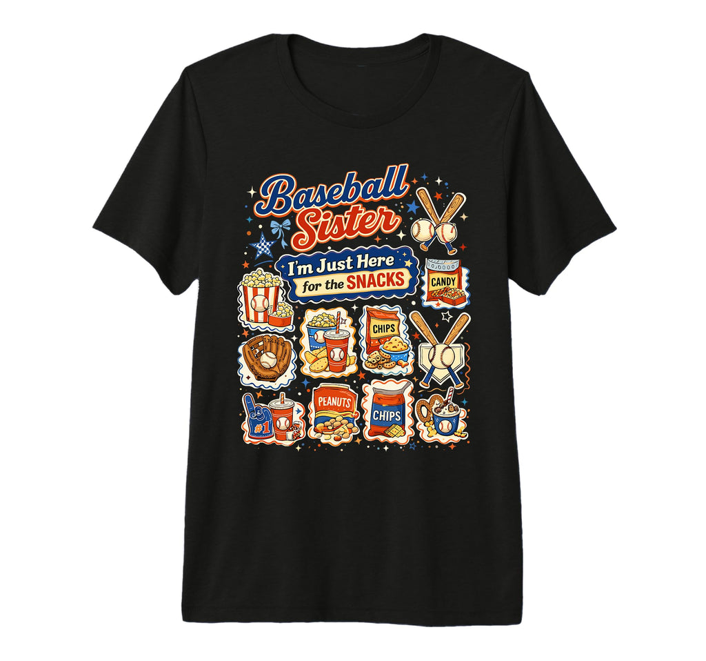 Baseball Sister Im Just Here Snacks T-Shirt - Unique Graphic for Adults - T-Shirt, Sweatshirt, Hoodie