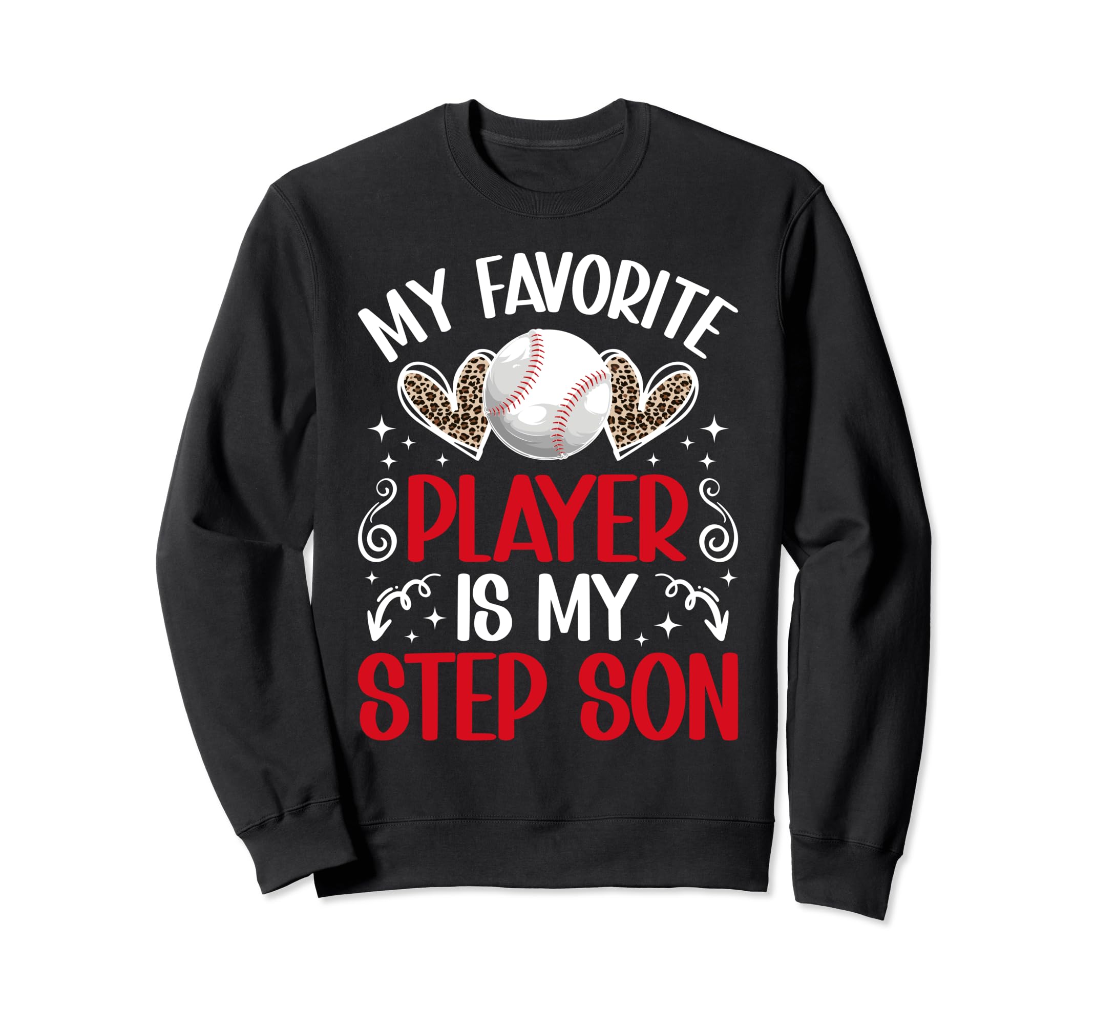 My Favorite Baseball Player Stepmom Sweatshirt - Custom Art Print Unisex - T-Shirt, Sweatshirt, Hoodie