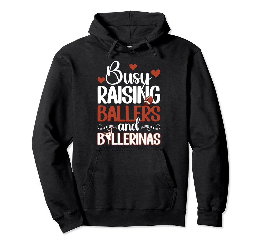 Raising Ballers And Ballerinas Football And Hoodie - Trendy Graphic Unisex - T-Shirt, Sweatshirt, Hoodie
