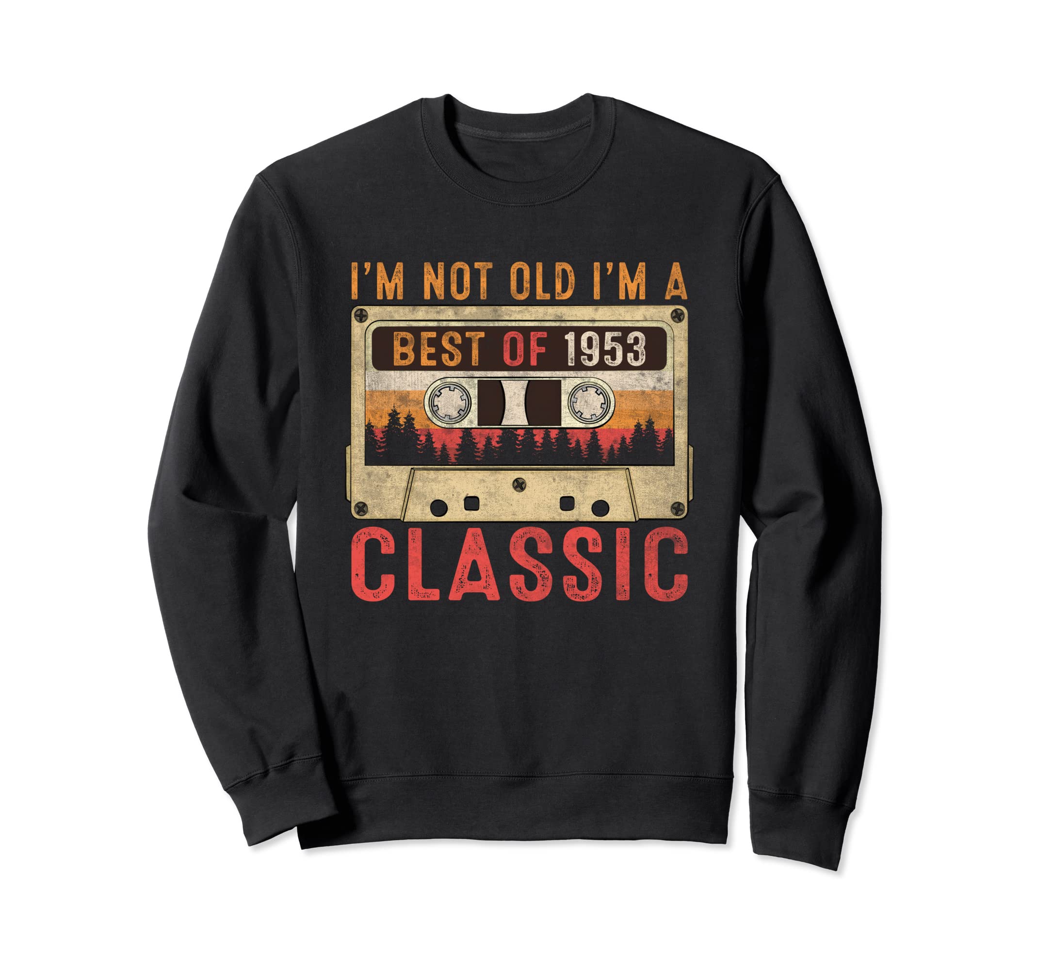 Best 1953 70Th Birthday Sweatshirt - Fun Novelty Design for Adults - T-Shirt, Sweatshirt, Hoodie