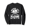 Never Let Fear Striking Out Funny Sweatshirt - Streetwear Style Men Women - T-Shirt, Sweatshirt, Hoodie
