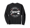 Someone Iowa Loves Me Distressed Sweatshirt - Custom Art Print Unisex - T-Shirt, Sweatshirt, Hoodie