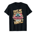 Take Me To Your Vinyl Funny Alien 60S 70S T-Shirt - Unique Graphic Unisex - T-Shirt, Sweatshirt, Hoodie