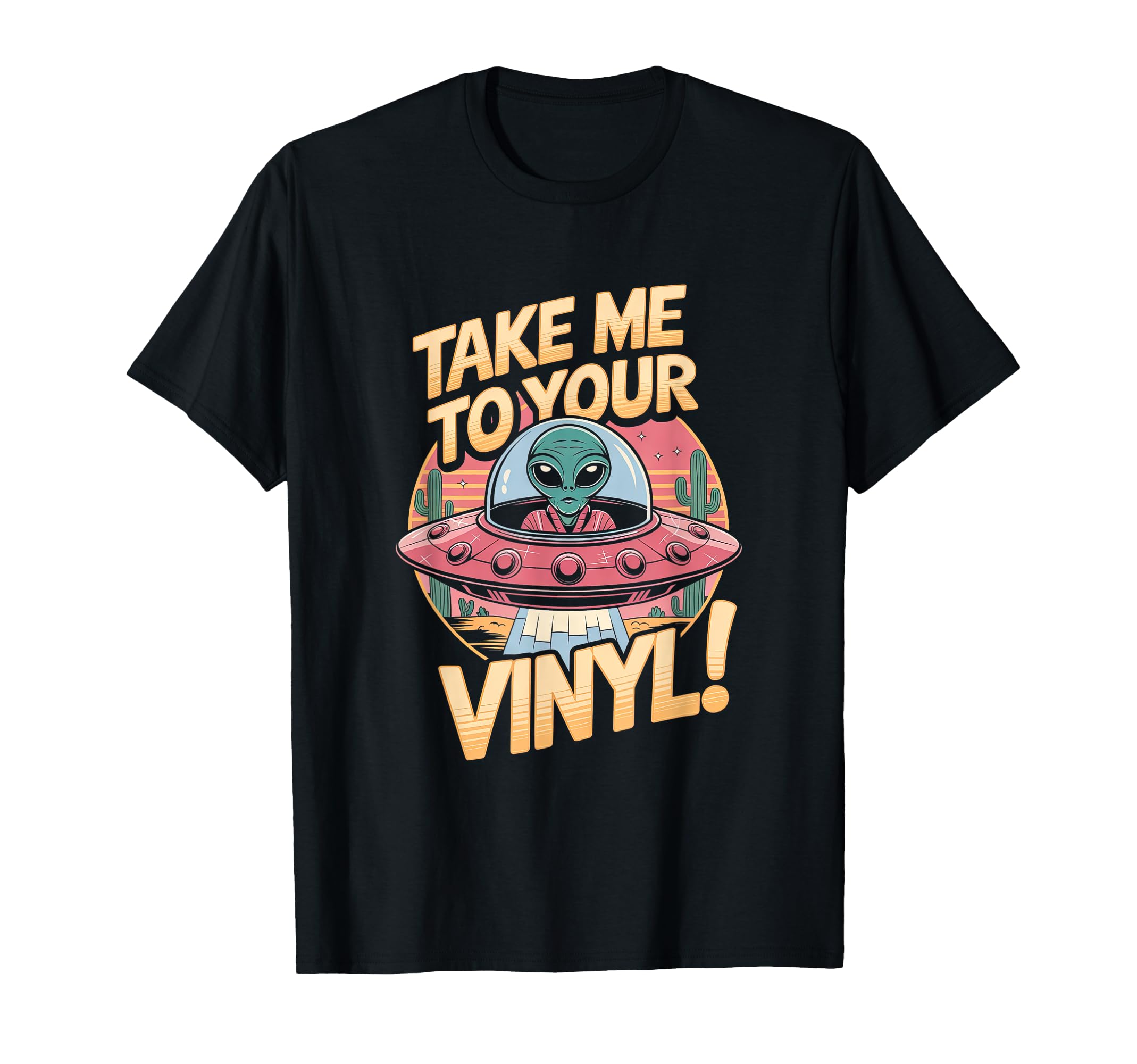 Take Me To Your Vinyl Funny Alien 60S 70S T-Shirt - Unique Graphic Unisex - T-Shirt, Sweatshirt, Hoodie