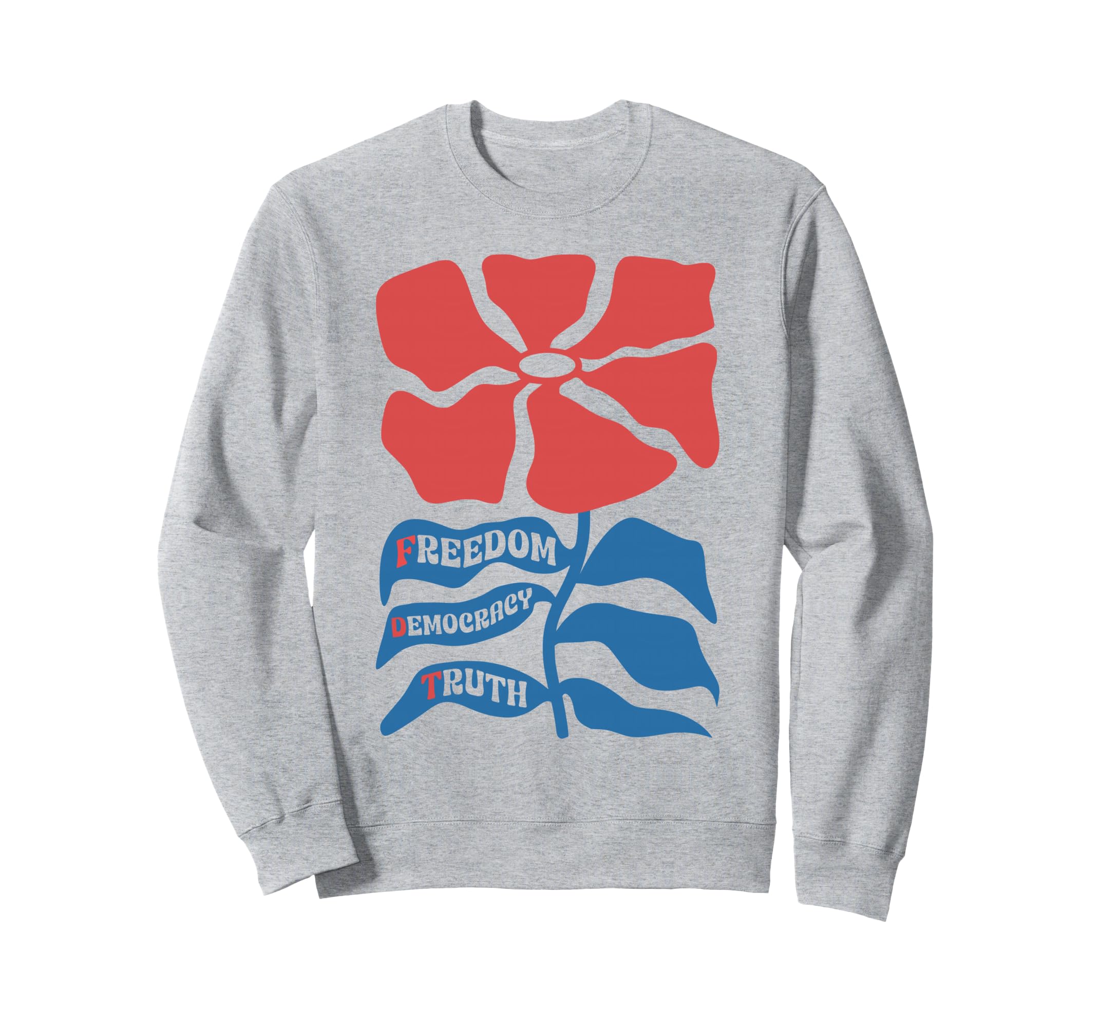 Freedom Democracy Truth Boho Floral Sweatshirt - Trendy Graphic Men Women - T-Shirt, Sweatshirt, Hoodie