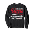 Baseball Uncle Definition Uncle Sweatshirt - Streetwear Style Men Women - T-Shirt, Sweatshirt, Hoodie