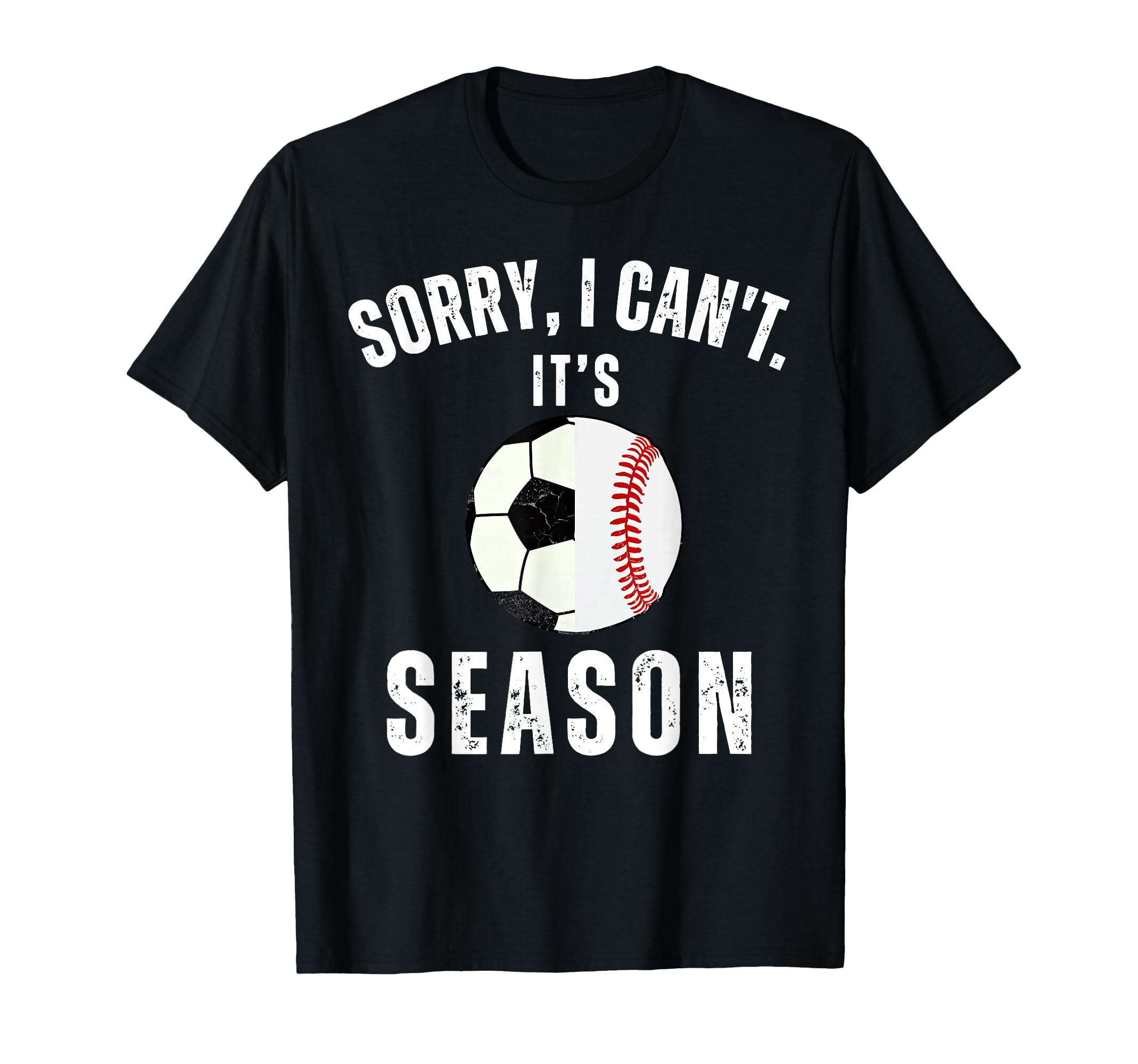 Sorry I Cant Its Soccer And Baseball T-Shirt - Aesthetic Graphic Unisex - T-Shirt, Sweatshirt, Hoodie
