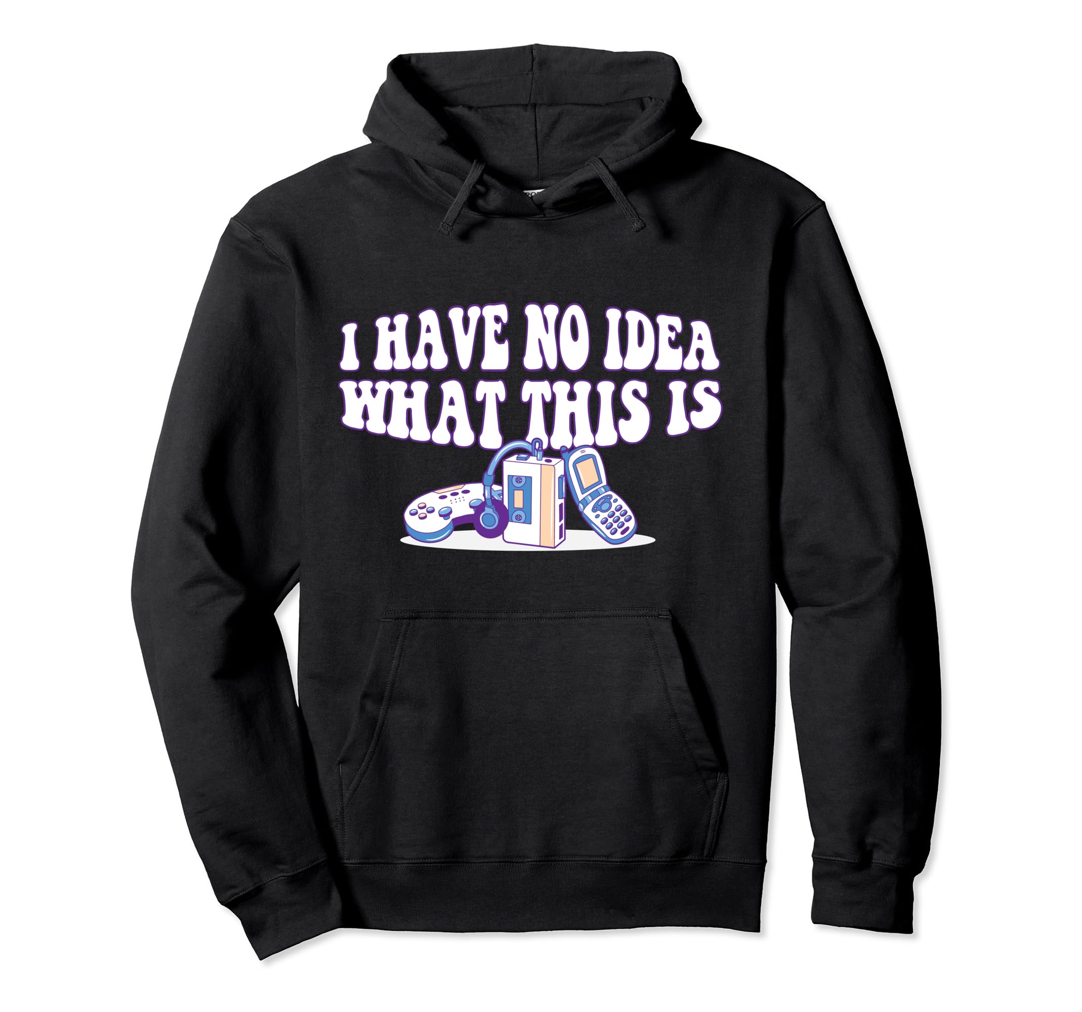 70S 80S 90S I Have No What This Is Mixed Hoodie - Trendy Graphic Men Women - T-Shirt, Sweatshirt, Hoodie