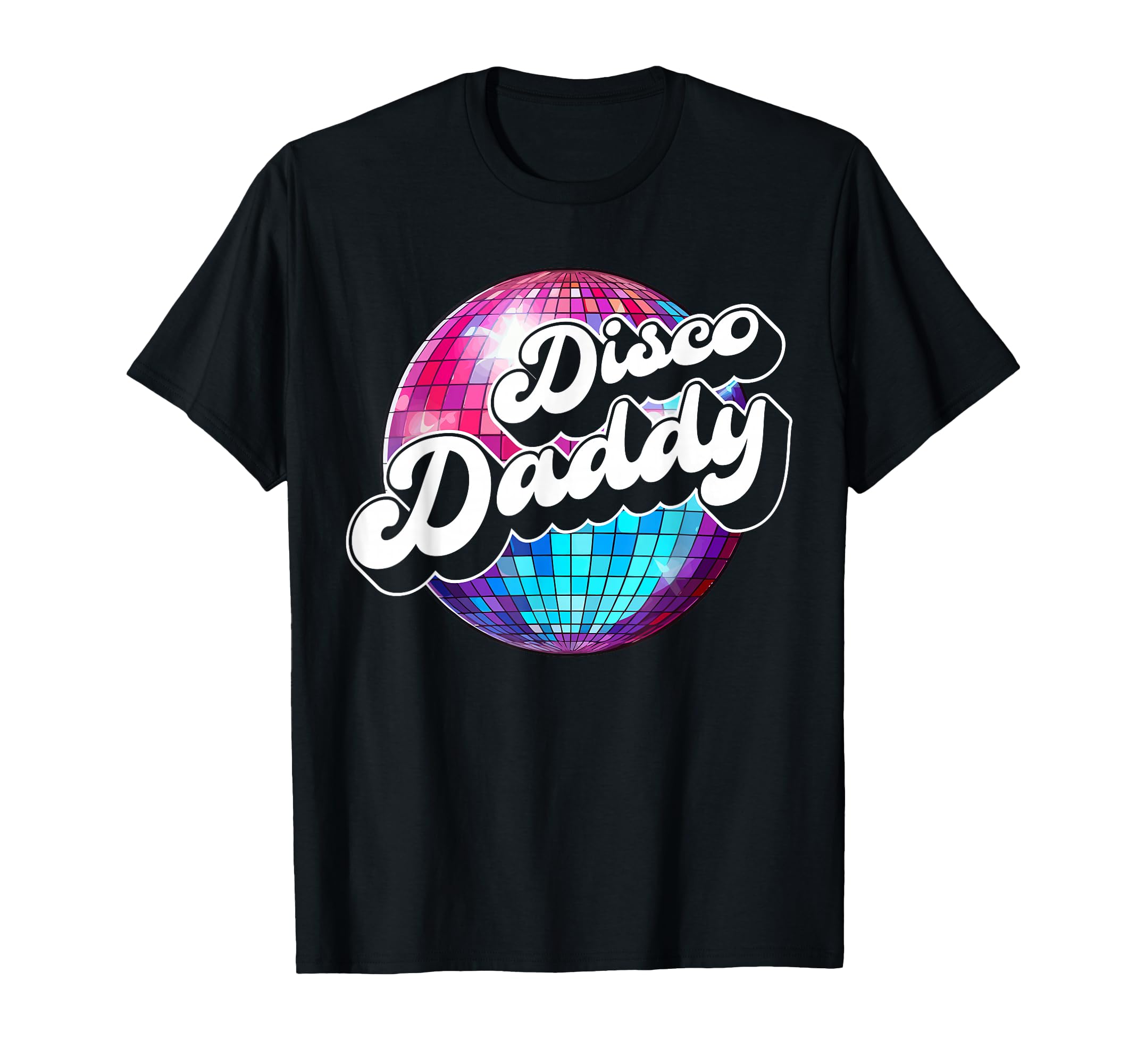 Disco Daddy 60S 70S Disco Dad T-Shirt - Custom Art Print for Adults - T-Shirt, Sweatshirt, Hoodie