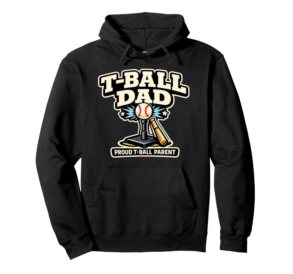 Funny T Ball Dad Proud Baseball Parent Hoodie - Minimalist Print Unisex - T-Shirt, Sweatshirt, Hoodie