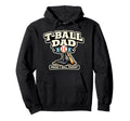Funny T Ball Dad Proud Baseball Parent Hoodie - Minimalist Print Unisex - T-Shirt, Sweatshirt, Hoodie