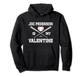 Joc Pederson Is My Valentines Day Hoodie - Graphic Print for Adults - T-Shirt, Sweatshirt, Hoodie