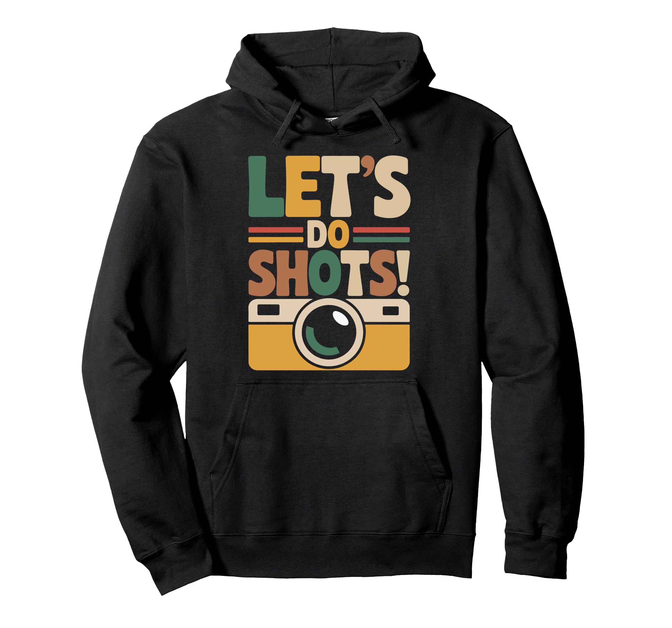 Lets Do Shots Camera Fun Hoodie - Unique Graphic Unisex - T-Shirt, Sweatshirt, Hoodie