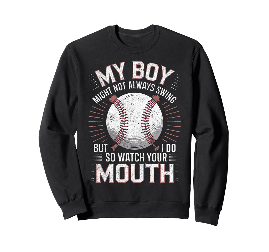 My Might Not Always Swing Baseball Mom Sweatshirt - Novelty Apparel Unisex - T-Shirt, Sweatshirt, Hoodie