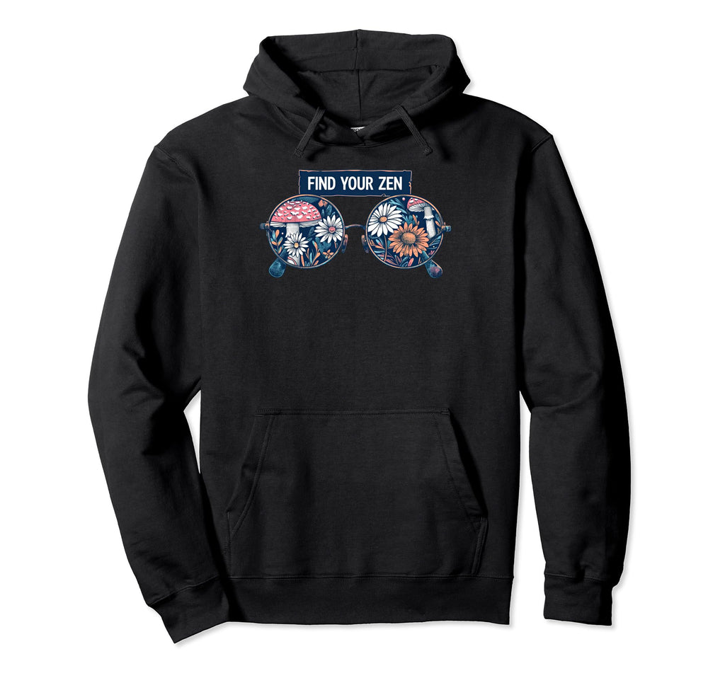 Find Your Zen Hippie Sunglasses Hoodie - Casual Everyday Wear Unisex - T-Shirt, Sweatshirt, Hoodie