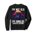 Im Not Old Im Analog Arcade Machine Sweatshirt - Minimalist Print Unisex - T-Shirt, Sweatshirt, Hoodie