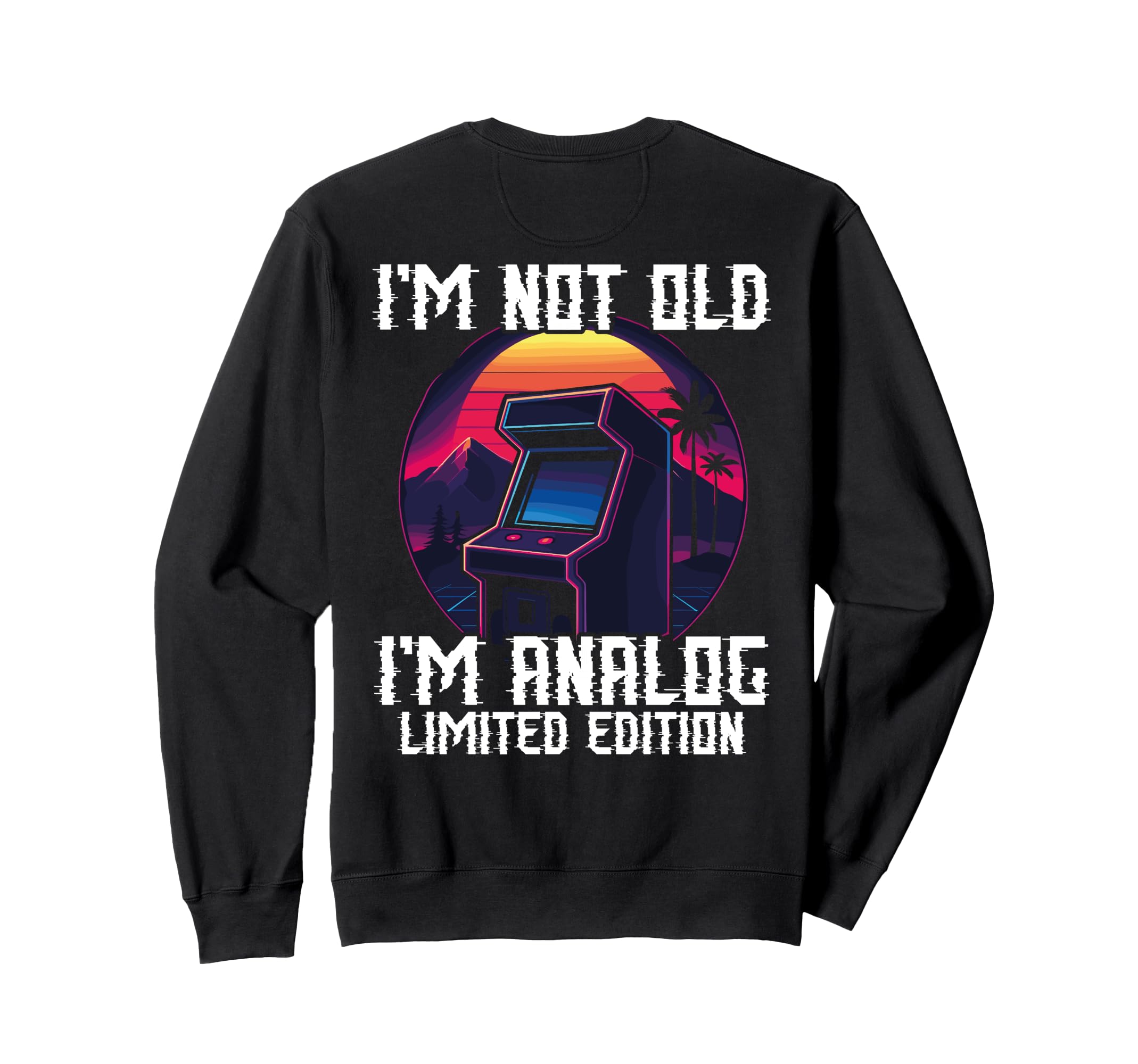 Im Not Old Im Analog Arcade Machine Sweatshirt - Minimalist Print Unisex - T-Shirt, Sweatshirt, Hoodie