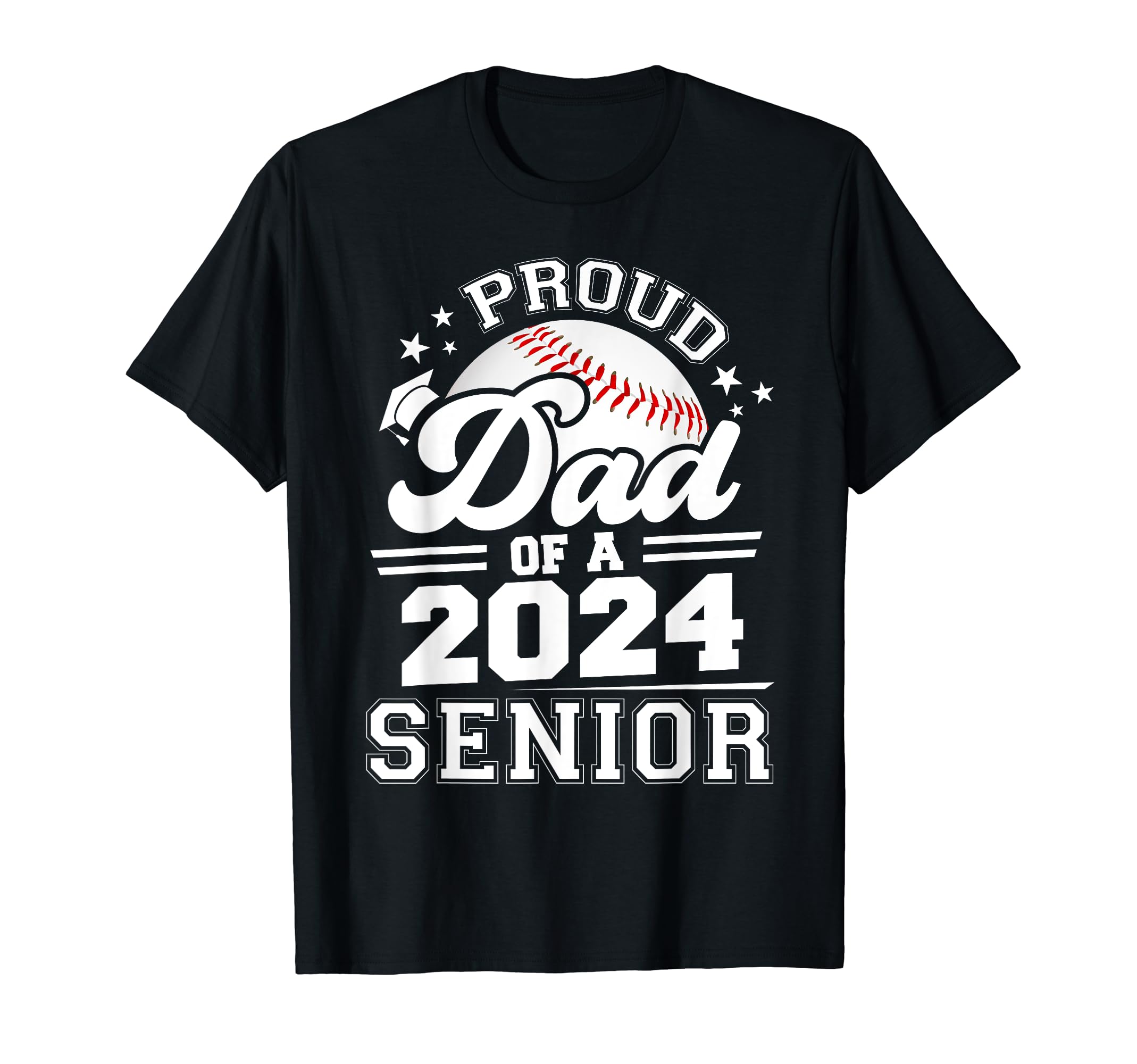 Proud Dad 2024 Senior Graduate Baseball T-Shirt - Graphic Print for Adults - T-Shirt, Sweatshirt, Hoodie