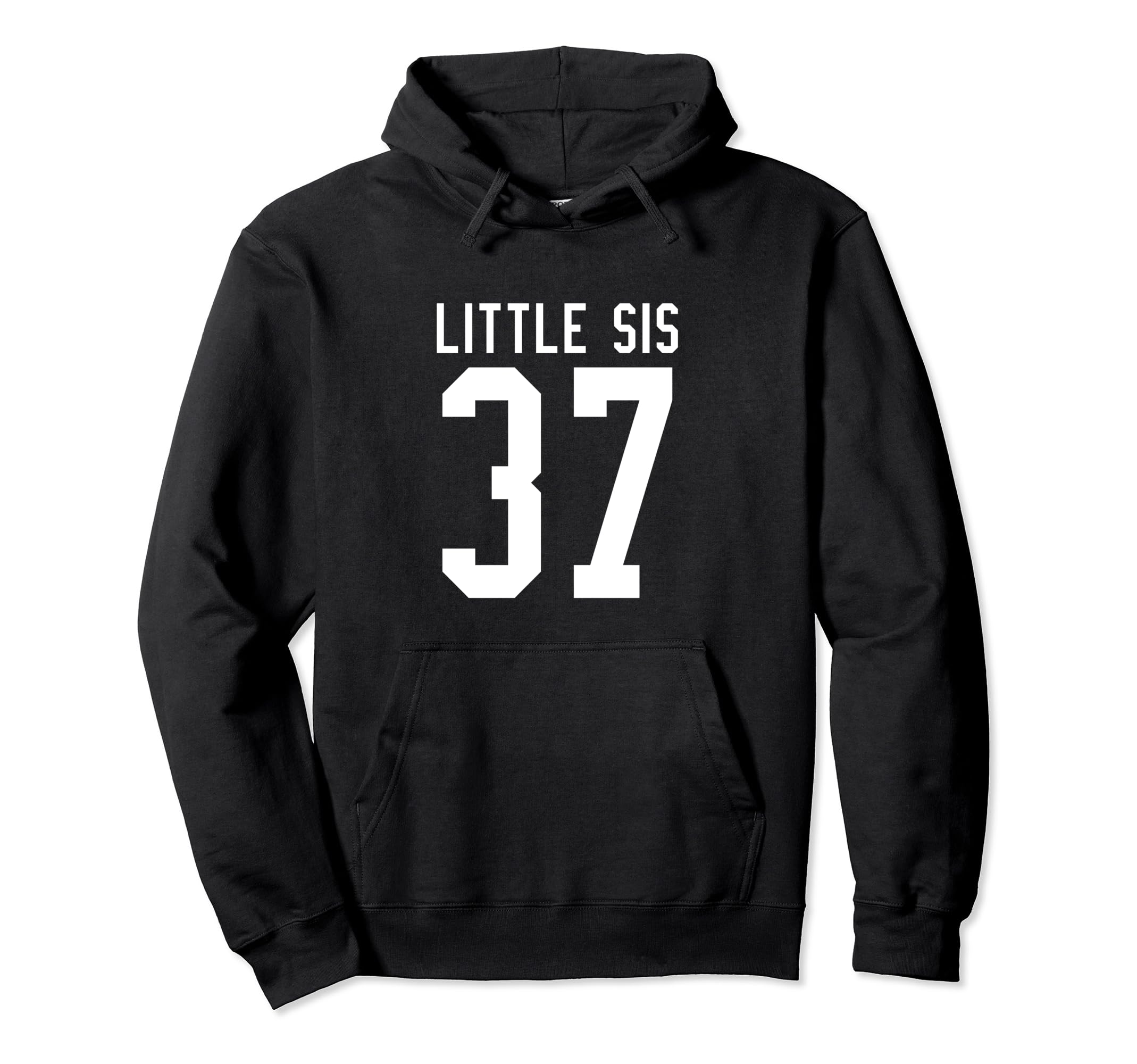 Number 37 Little Sis Biggest Fan Hoodie - Streetwear Style Men Women - T-Shirt, Sweatshirt, Hoodie