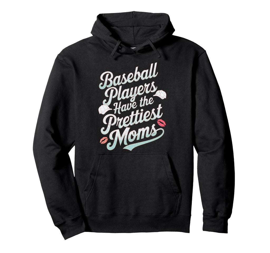 Baseball Players Prettiest Moms Baseball Hoodie - Aesthetic Graphic Unisex - T-Shirt, Sweatshirt, Hoodie