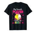 My Favorite Player Calls Me Mama Funny T-Shirt - Trendy Graphic Unisex - T-Shirt, Sweatshirt, Hoodie