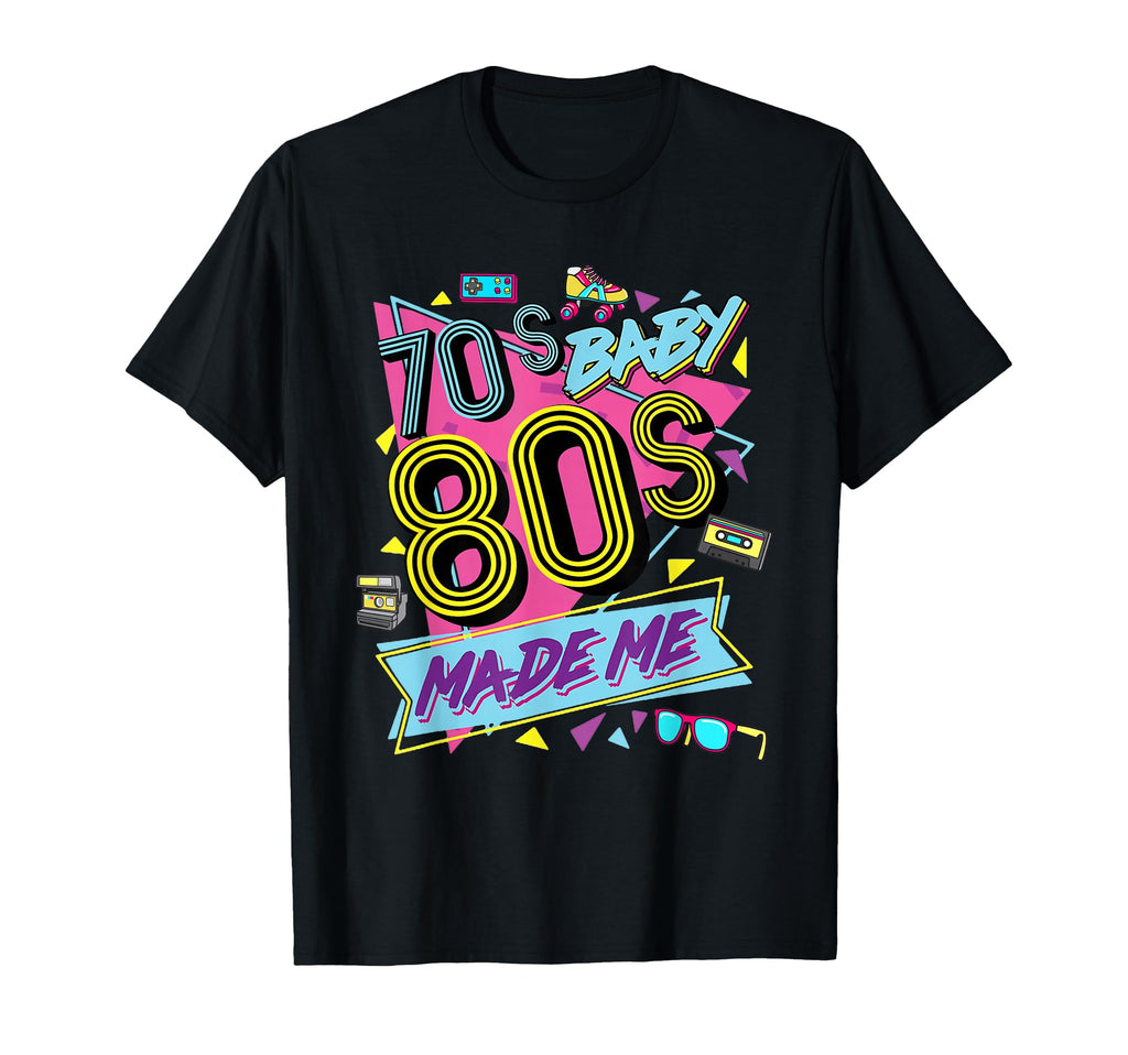 70S 80S Made Me Nostalgia T-Shirt - Novelty Apparel for Adults - T-Shirt, Sweatshirt, Hoodie