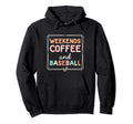Weekends Coffee And Baseball Mom Life Hoodie - Custom Art Print for Adults - T-Shirt, Sweatshirt, Hoodie