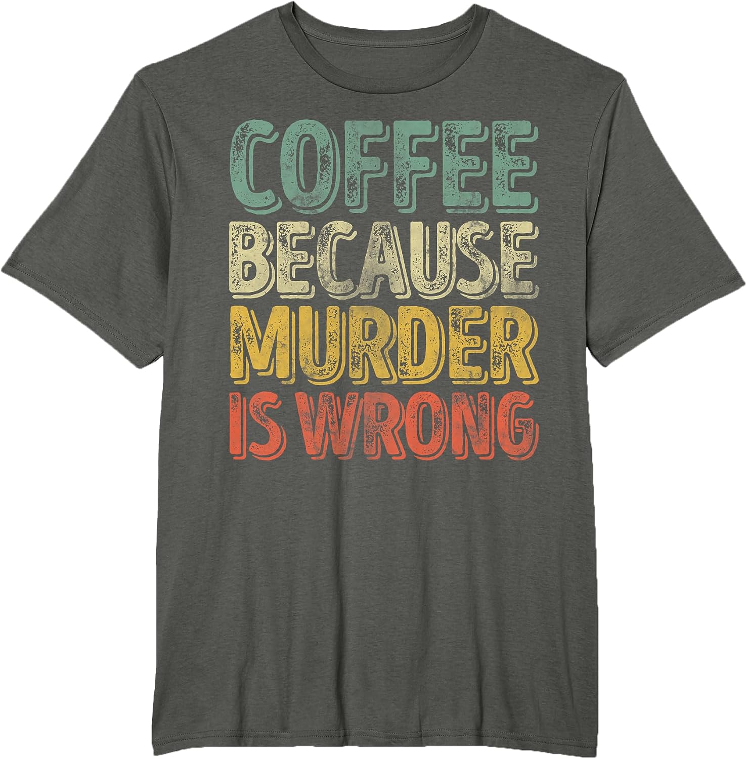 Funny Coffee Because Murder Is Wrong - Adult & Kids T-Shirts, Sweatshirts & Hoodies apparel design preview 1