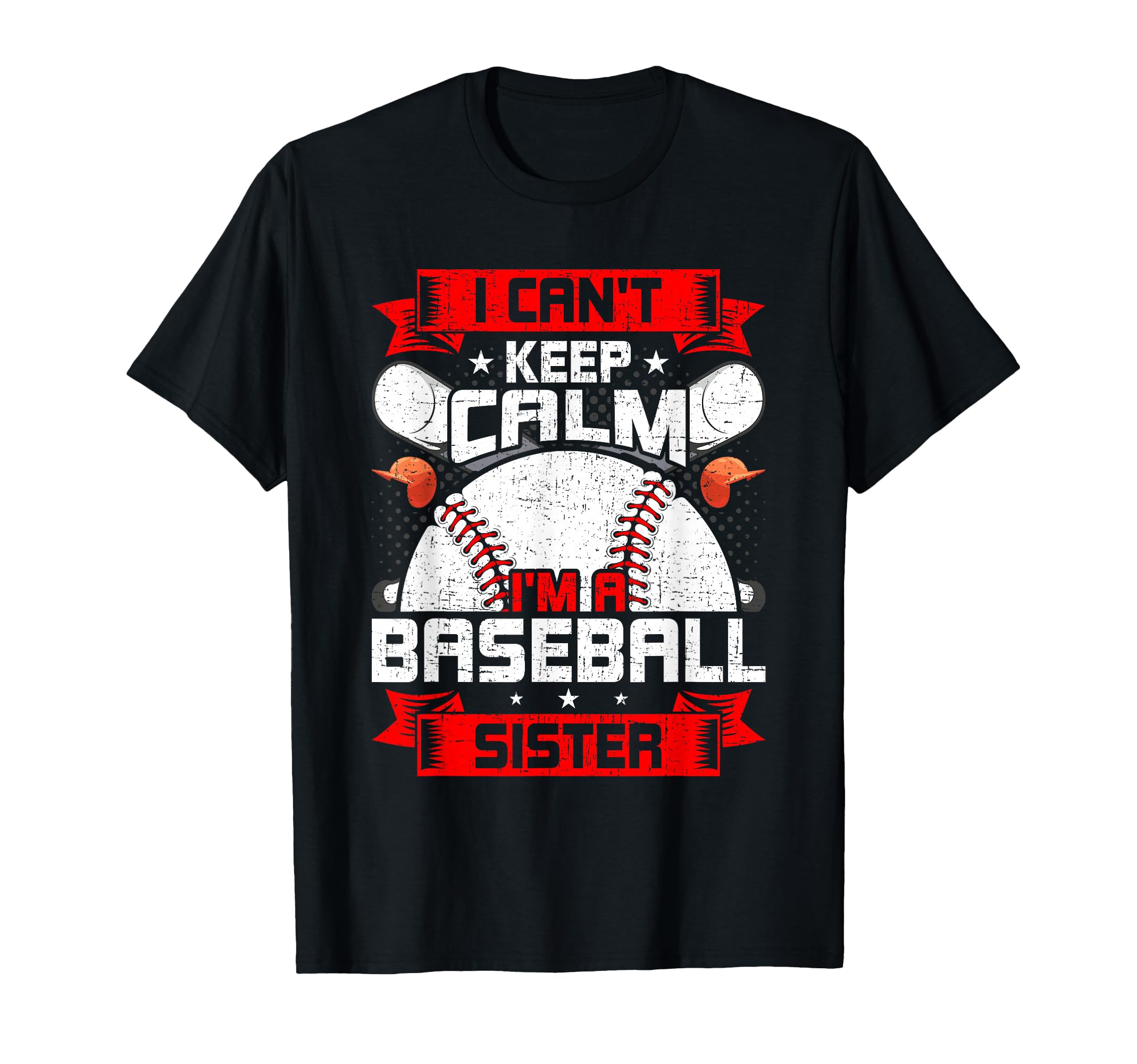 I Cant Keep Calm Im Baseball Sister T-Shirt - Minimalist Print Men Women - T-Shirt, Sweatshirt, Hoodie