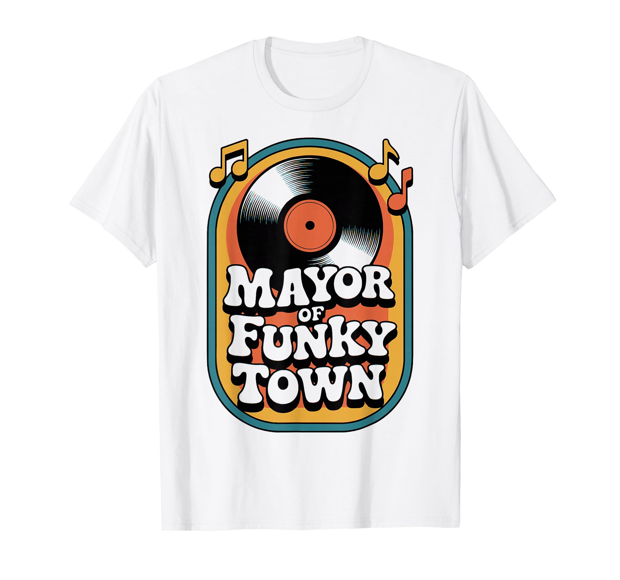 Mayor Funky Town 70S Groove T-Shirt - Streetwear Style Men Women - T-Shirt, Sweatshirt, Hoodie