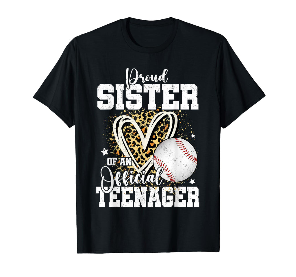 Proud Sister Teenager 13Th Birthday Baseball T-Shirt - Graphic Print Unisex - T-Shirt, Sweatshirt, Hoodie