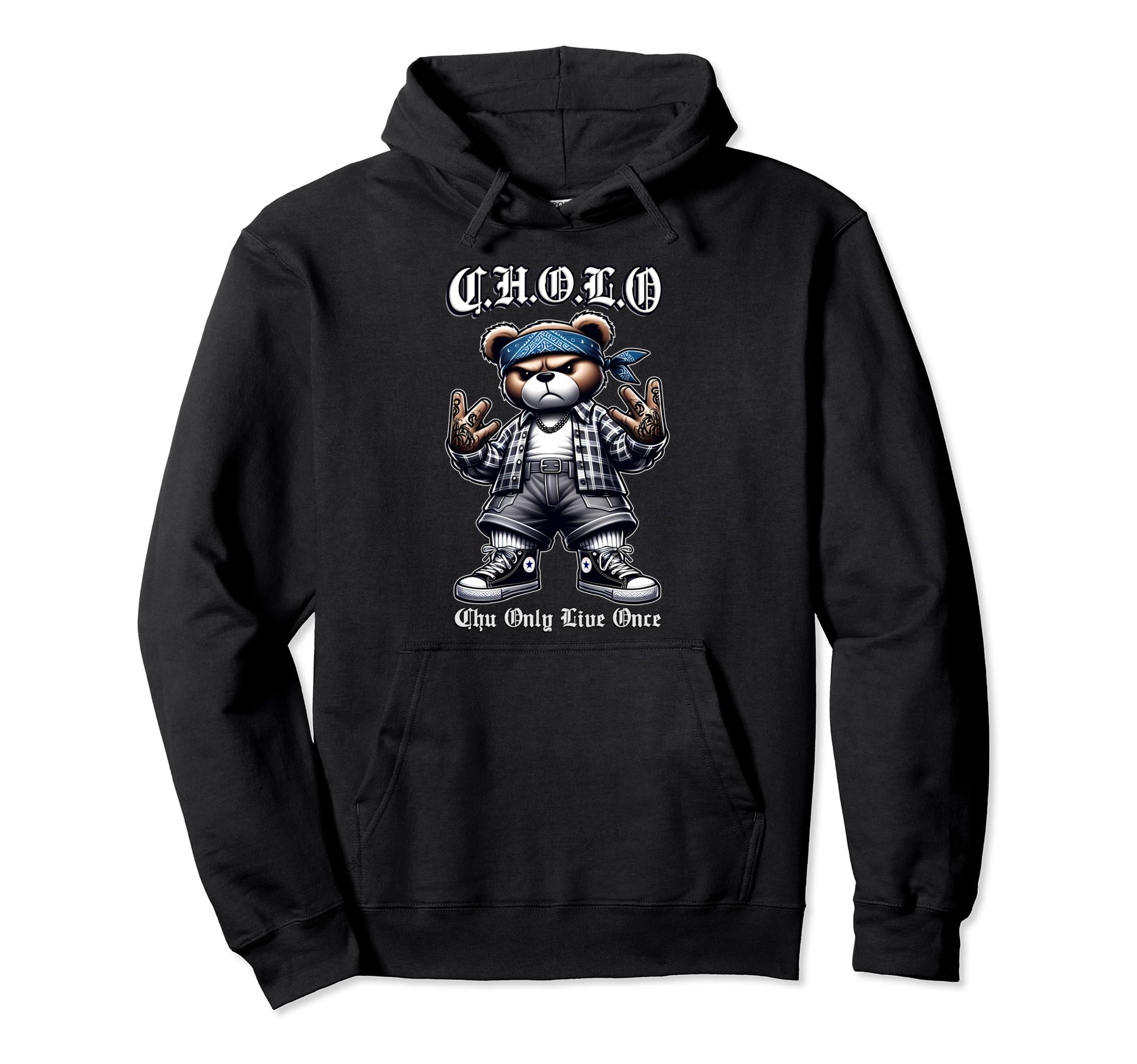 C H O L O Chu Only Live Once Hip Hop Hoodie - Unique Graphic Men Women - T-Shirt, Sweatshirt, Hoodie