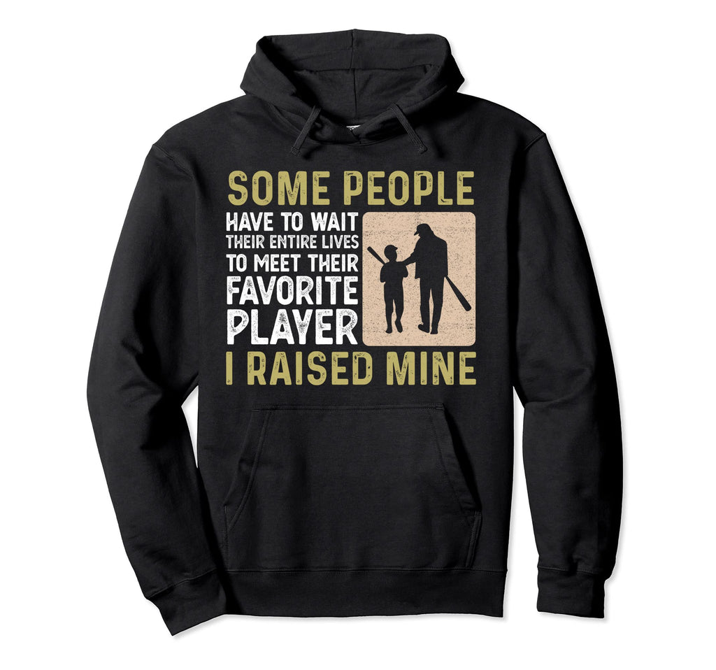 Baseball Some People Have To Wait Hoodie - Casual Everyday Wear Unisex - T-Shirt, Sweatshirt, Hoodie