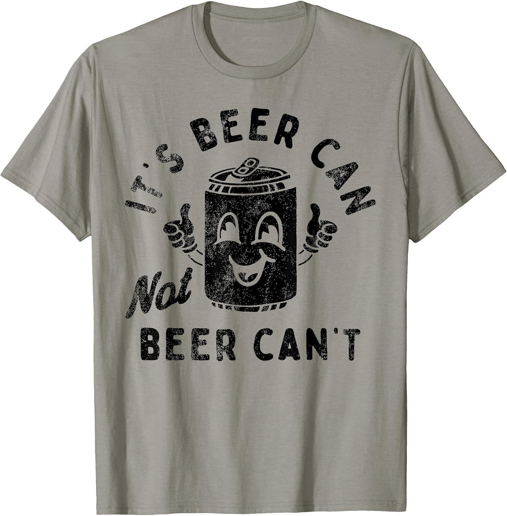 Funny It's Beer Can Not Can't - Adult & Kids T-Shirts, Sweatshirts & Hoodies apparel design preview 1