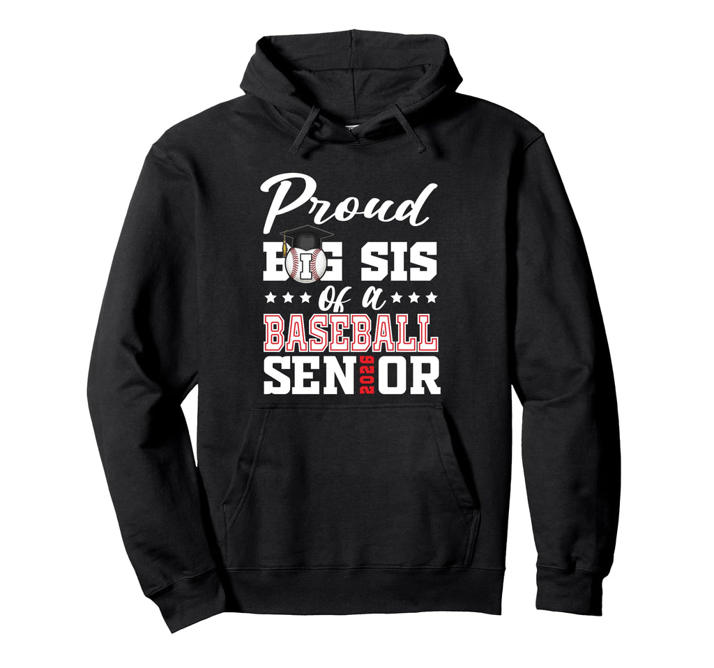 Proud Big Sis Baseball Senior 2026 Hoodie - Trendy Graphic Men Women - T-Shirt, Sweatshirt, Hoodie