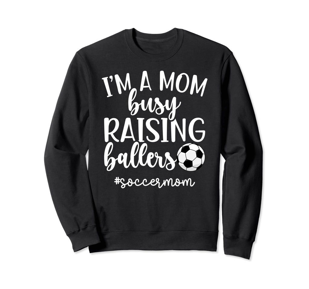 Busy Raising Ballers Soccer Mom Sweatshirt - Unique Graphic Men Women - T-Shirt, Sweatshirt, Hoodie