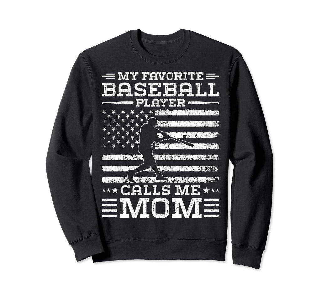 My Favorite Baseball Player Calls Sweatshirt - Streetwear Style for Adults - T-Shirt, Sweatshirt, Hoodie