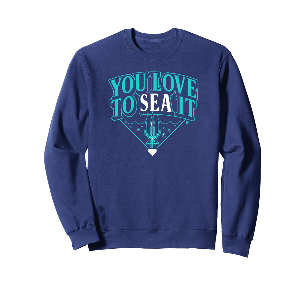 You Love To Sea It Seattle Baseball Sweatshirt - Trendy Graphic Unisex - T-Shirt, Sweatshirt, Hoodie