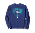 You Love To Sea It Seattle Baseball Sweatshirt - Trendy Graphic Unisex - T-Shirt, Sweatshirt, Hoodie