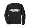 Throat Goat Professional Gobbler Sweatshirt - Aesthetic Graphic for Adults - T-Shirt, Sweatshirt, Hoodie