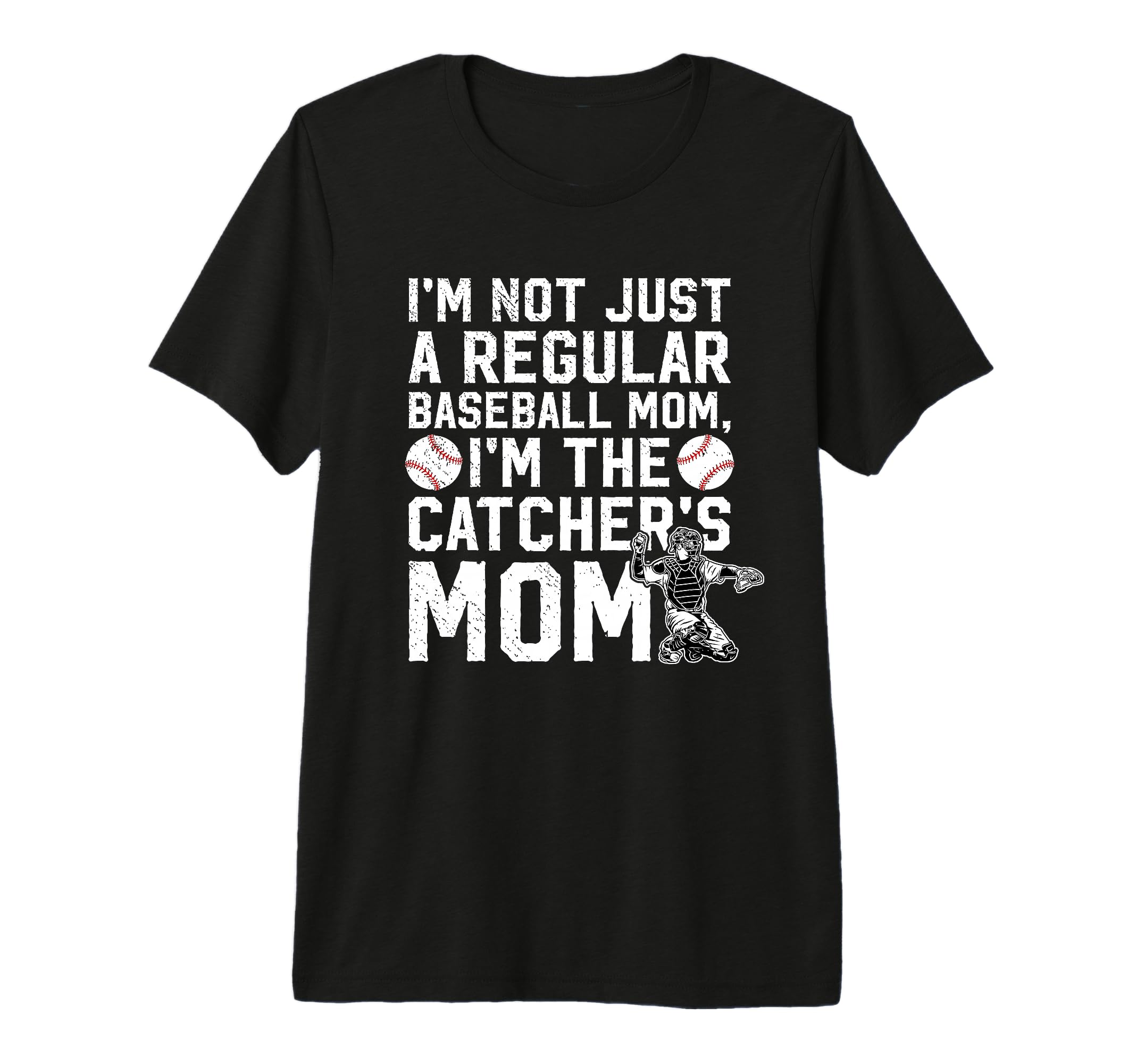 Im Baseball Catcher Mom Baseball T-Shirt - Novelty Apparel Men Women - T-Shirt, Sweatshirt, Hoodie