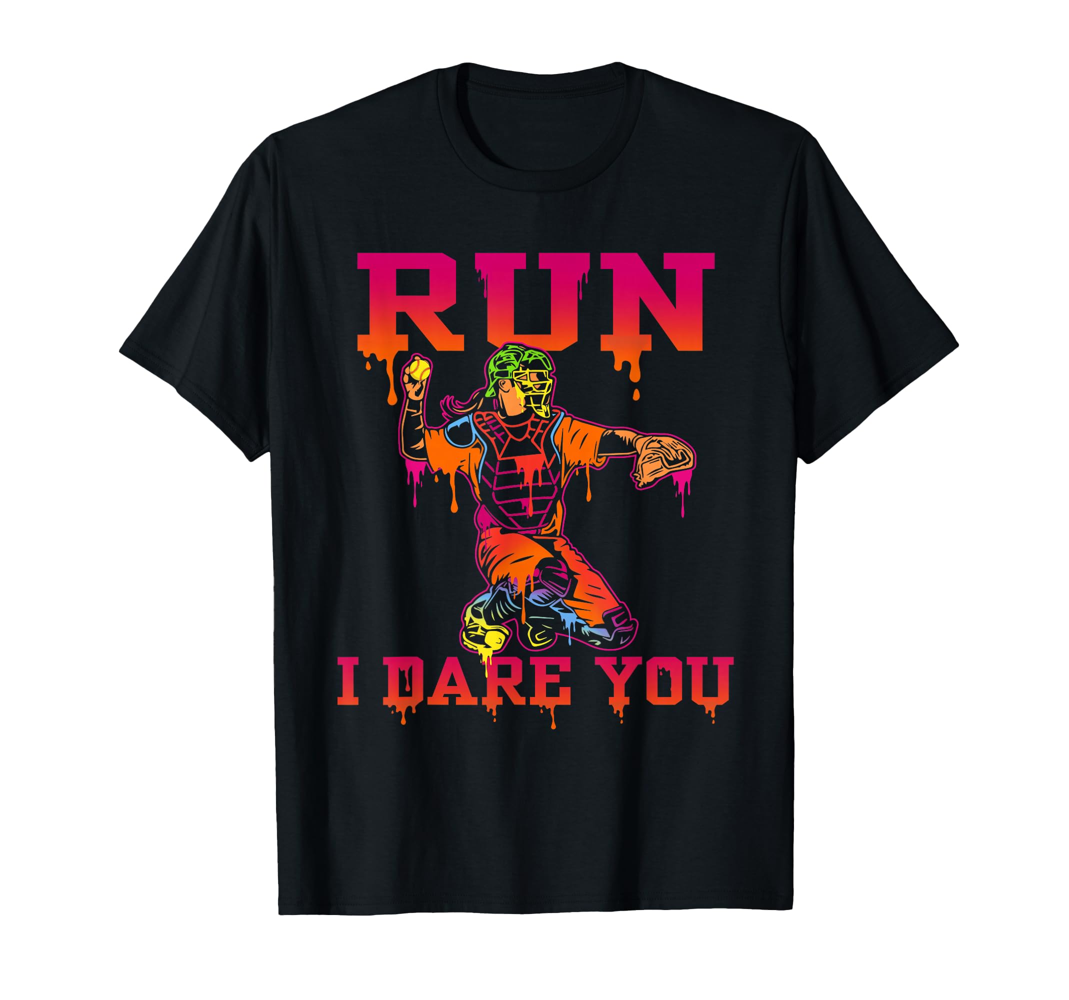 Softball Catcher Run I Dare You Drip T-Shirt - Custom Art Print Unisex - T-Shirt, Sweatshirt, Hoodie