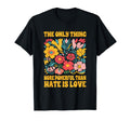Only Thing More Powerful Than Hate Is T-Shirt - Graphic Print for Adults - T-Shirt, Sweatshirt, Hoodie