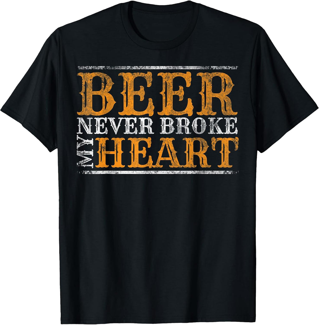 Beer Never Broke My Heart Fun - Adult & Kids T-Shirts, Sweatshirts & Hoodies apparel design preview 1