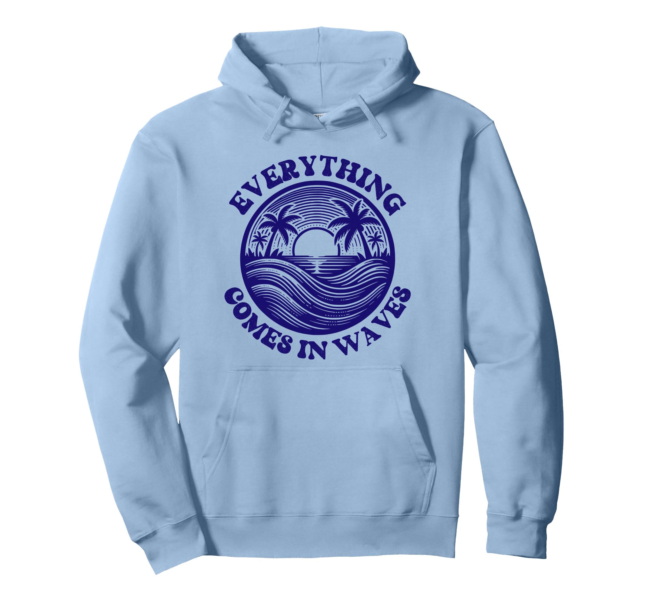 Everything Comes Waves Blue Hoodie - Aesthetic Graphic for Adults - T-Shirt, Sweatshirt, Hoodie